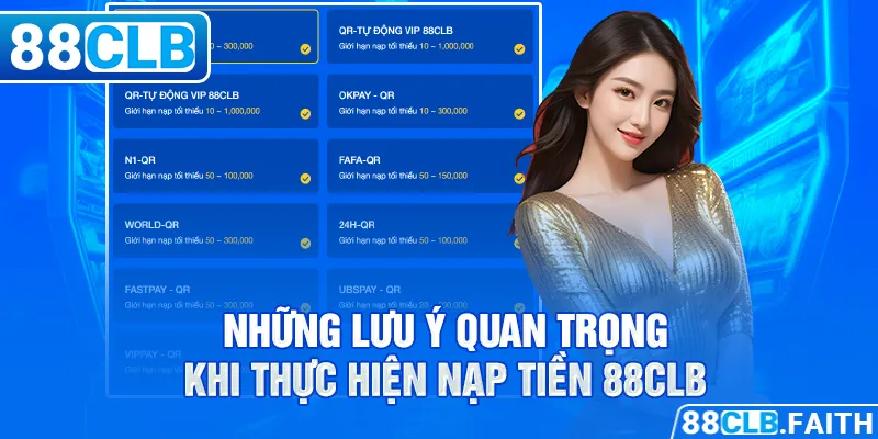 Những lưu ý quan trọng khi thực hiện nạp tiền 88CLB