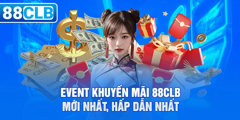 Event khuyến mãi 88CLB mới nhất, hấp dẫn nhất