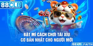 Bật mí cách chơi tài xỉu cơ bản nhất cho người mới